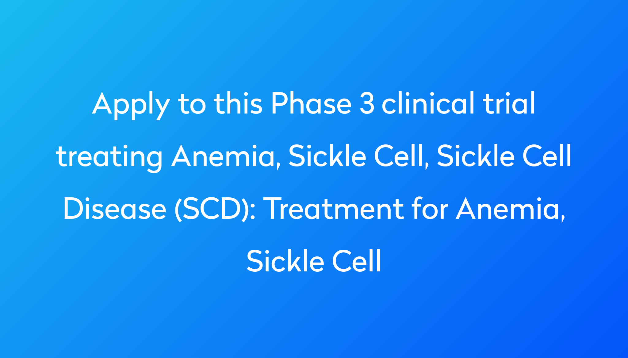 treatment-for-anemia-sickle-cell-clinical-trial-2022-power